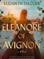 Eleanore of Avignon by Elizabeth DeLozier, a Book&nbsp;Review