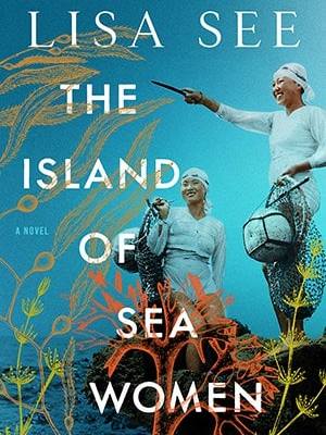 The Island of Sea Women by Lisa See, a Book&nbsp;Review